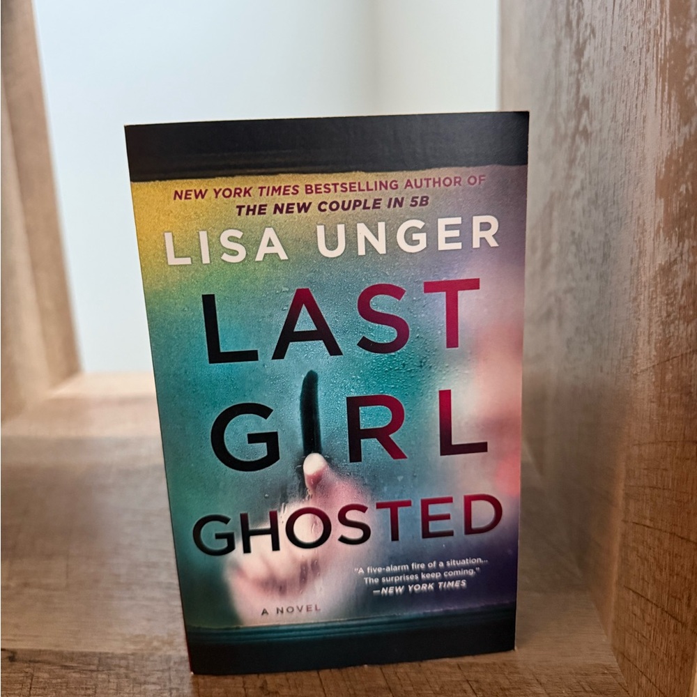 Last Girl Ghosted by Lisa Unger